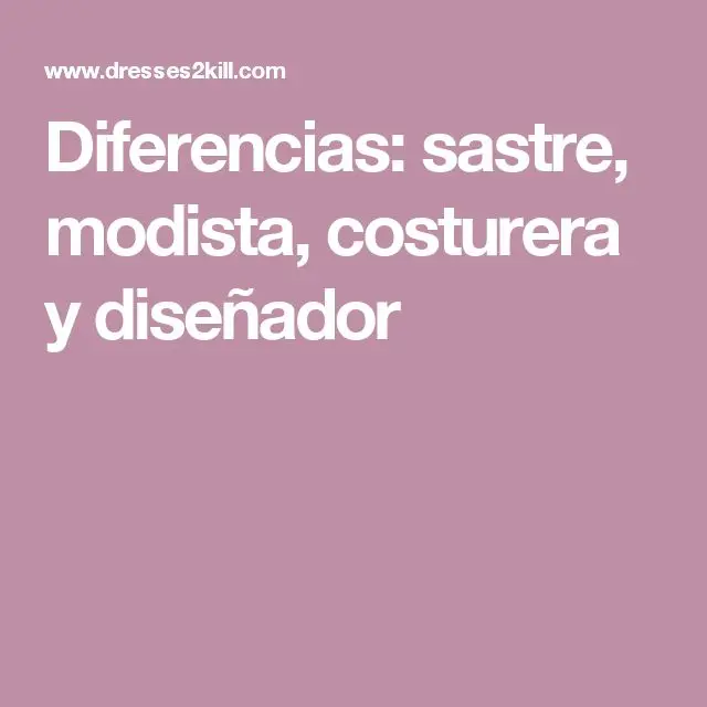 diferencia entre modista y costurera - Cómo se le dice a una modista