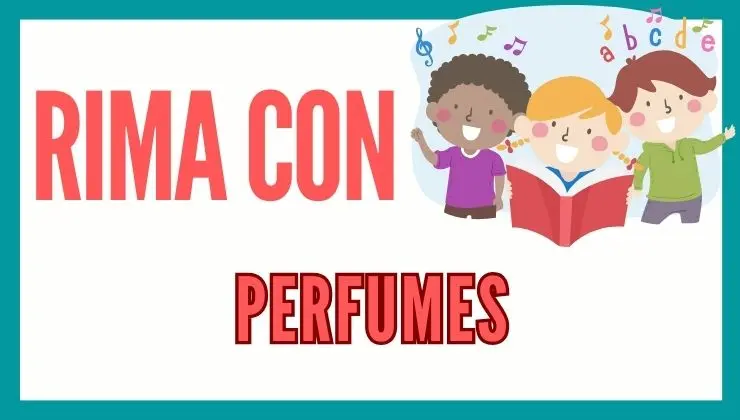 palabras que rimen con perfume - Qué palabras que rimen